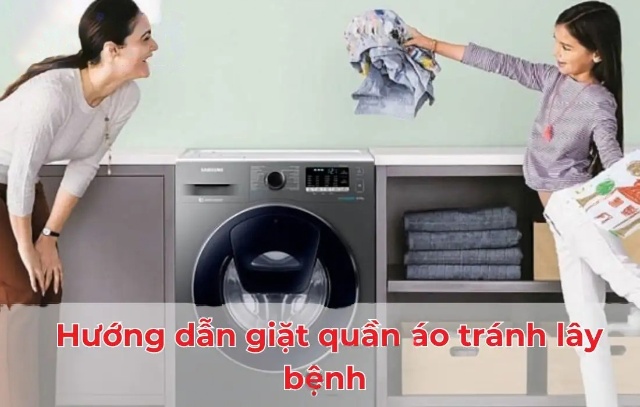 Hướng dẫn giặt quần áo tránh lây bệnh