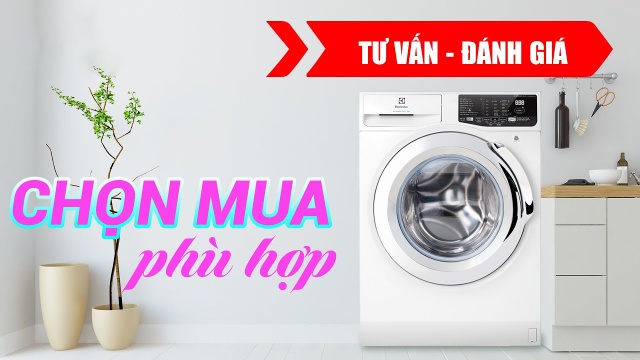 Hướng dẫn chọn mua máy giặt nằm ngang phù hợp