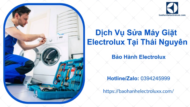 Dịch vụ sửa máy giặt Electrolux tại Thái Nguyên